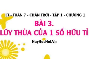 Lý thuyết Toán 7 Bài 3: Lũy thừa của một số hữu tỉ - Công thức và tính chất